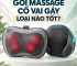 Máy massage cổ vai gáy loại nào tốt?